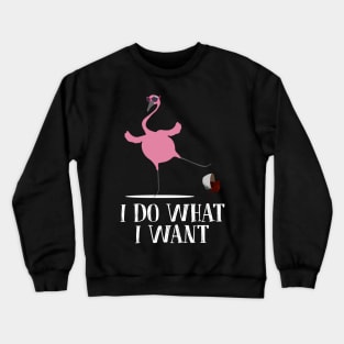 Flamingo Do What I Want Funny Gift For Coffee Lover Crewneck Sweatshirt